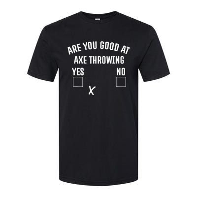 Are You Good At Axe Throwing? Softstyle® CVC T-Shirt