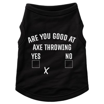 Are You Good At Axe Throwing Axe Launcher Doggie Tank
