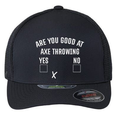 Are You Good At Axe Throwing Axe Launcher Flexfit Unipanel Trucker Cap