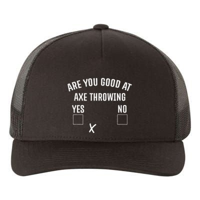 Are You Good At Axe Throwing Axe Launcher Yupoong Adult 5-Panel Trucker Hat