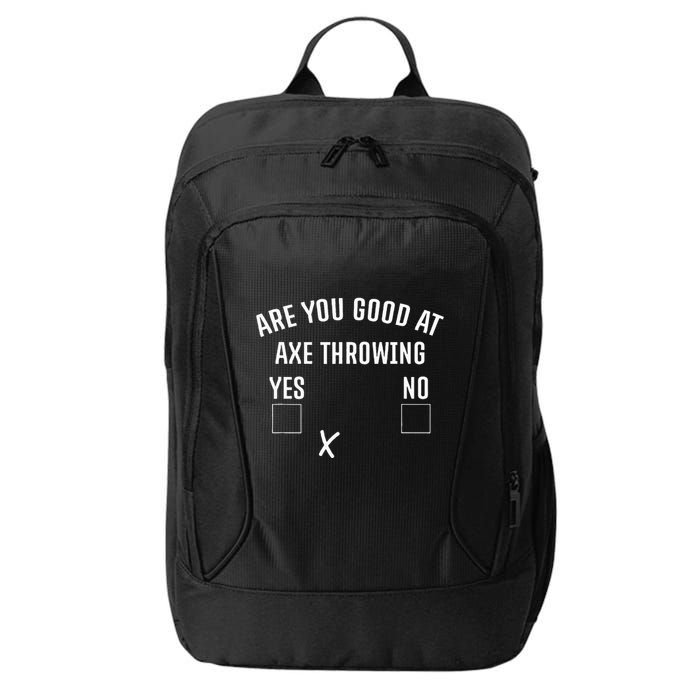 Are You Good At Axe Throwing Axe Launcher City Backpack