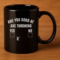 Are You Good At Axe Throwing Axe Launcher 11oz C Handle Ceramic Mug