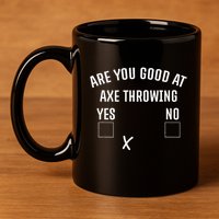 Are You Good At Axe Throwing Axe Launcher 11oz C Handle Ceramic Mug