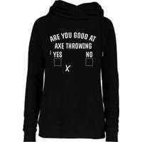 Are You Good At Axe Throwing Axe Launcher Womens Funnel Neck Pullover Hood