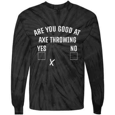 Are You Good At Axe Throwing Axe Launcher Tie-Dye Long Sleeve Shirt