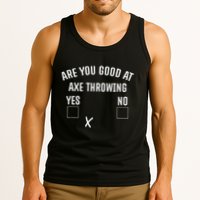 Are You Good At Axe Throwing Axe Launcher Tank Top