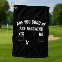 Are You Good At Axe Throwing Axe Launcher Golf Towel