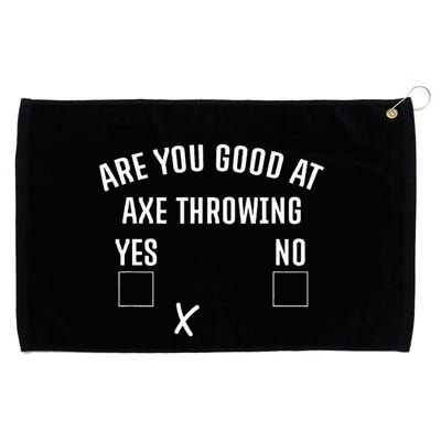 Are You Good At Axe Throwing Axe Launcher Grommeted Golf Towel