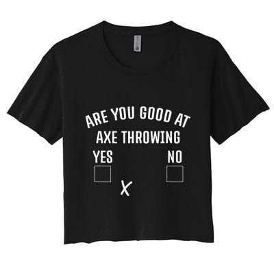 Are You Good At Axe Throwing Axe Launcher Crop Top
