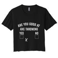 Are You Good At Axe Throwing Axe Launcher Crop Top