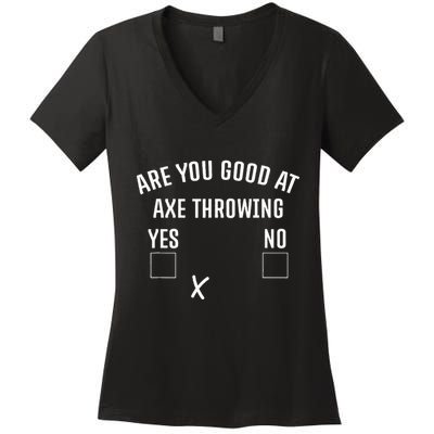 Are You Good At Axe Throwing Axe Launcher Women's V-Neck T-Shirt