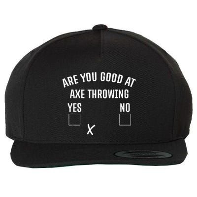 Are You Good At Axe Throwing Axe Launcher Wool Snapback Cap