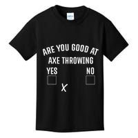 Are You Good At Axe Throwing Axe Launcher Kids T-Shirt