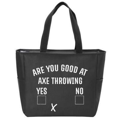 Are You Good At Axe Throwing Axe Launcher Zip Tote Bag