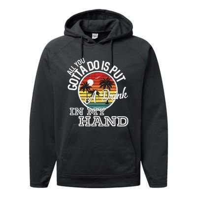 All You Gotta Do Is Put A Drink In My Hand Drinking Performance Fleece Hoodie