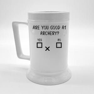 Are You Good At Archery Yes No Archery Joke Beer Stein