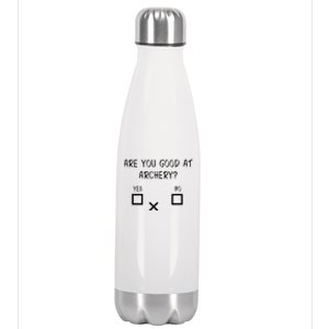 Are You Good At Archery Yes No Archery Joke Stainless Steel Insulated Water Bottle