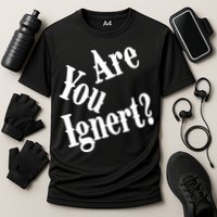 Are You Ignert Funny Humor Saying Sarcastic Jokes Cooling Performance Crew T-Shirt