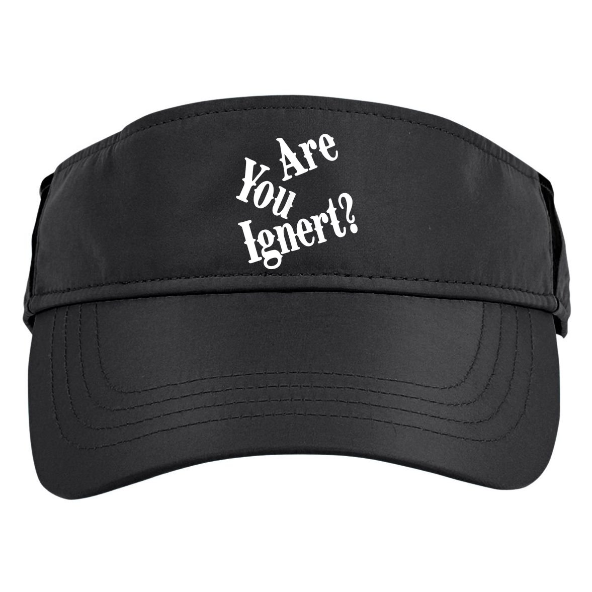 Are You Ignert Funny Humor Saying Sarcastic Jokes Adult Drive Performance Visor