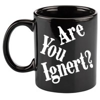 Are You Ignert Funny Humor Saying Sarcastic Jokes 11oz C Handle Ceramic Mug