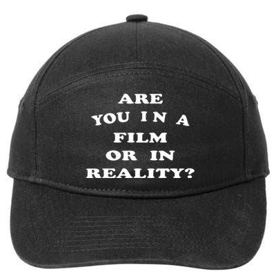 Are You In Reality Or In A Film Funny 7-Panel Snapback Hat