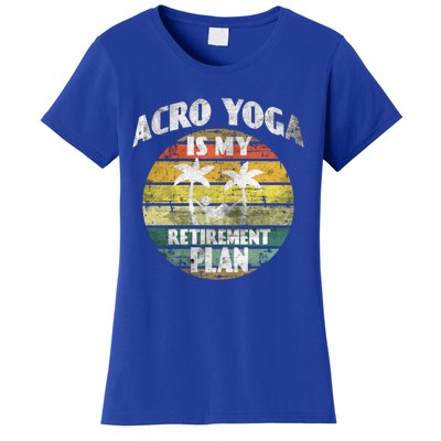 Acro Yoga Is My Retiret Plan Training Pranayama Joga Gift Women's T-Shirt