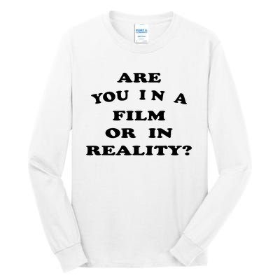 Are You In A Film Or In Reality? Tall Long Sleeve T-Shirt