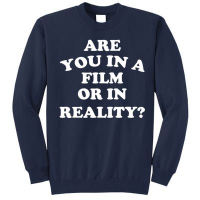 Are You In A Film Or In Reality Funny Movies Quotes Tall Sweatshirt