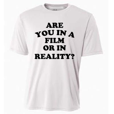 Are You In A Film Or In Reality Funny Movies Quotes Cooling Performance Crew T-Shirt