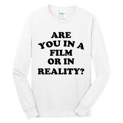 Are You In A Film Or In Reality Funny Movies Quotes Tall Long Sleeve T-Shirt