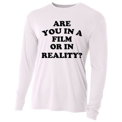 Are You In A Film Or In Reality Funny Movies Quotes Cooling Performance Long Sleeve Crew