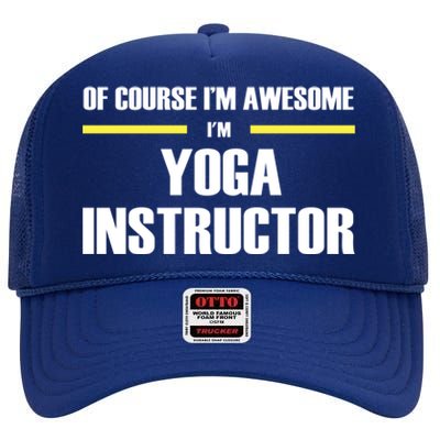 Awesome Yoga Instructor Gift High Crown Mesh Back Trucker Hat