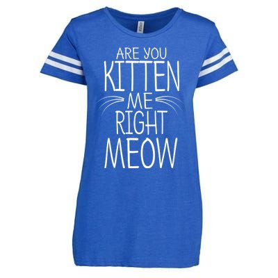 Are You Kitten Me Right Meow Funny Cat Joke Meaningful Gift Enza Ladies Jersey Football T-Shirt