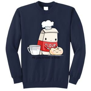 All You Knead Is Love Tall Sweatshirt