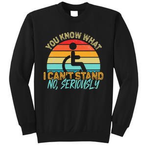 Amputee You Know What I Can't Stand Wheelchair Amputation Sweatshirt