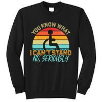 Amputee You Know What I Can't Stand Wheelchair Amputation Sweatshirt