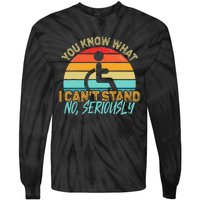 Amputee You Know What I Can't Stand Wheelchair Amputation Tie-Dye Long Sleeve Shirt