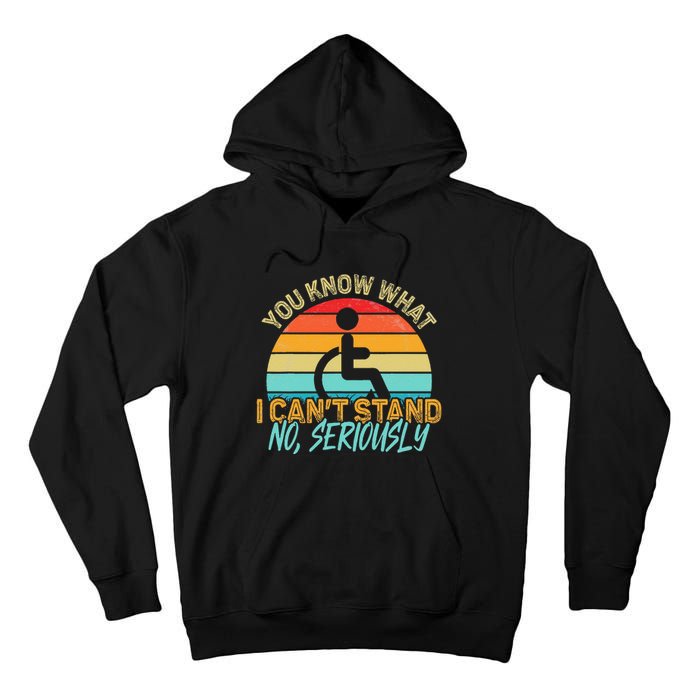 Amputee You Know What I Can't Stand Wheelchair Amputation Tall Hoodie