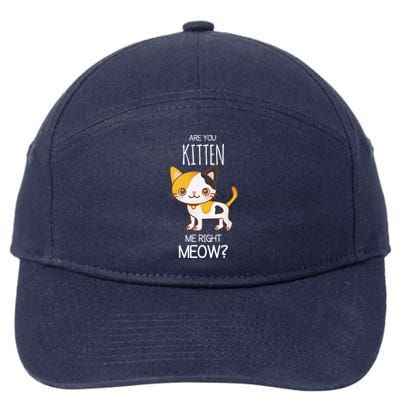 Are You Kitten Me Right Meow Funny Cat Kitty Lovers 7-Panel Snapback Hat