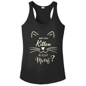 Are You Kitten Me Right Meow Funny Cat Lovers Gifts Ladies PosiCharge Competitor Racerback Tank