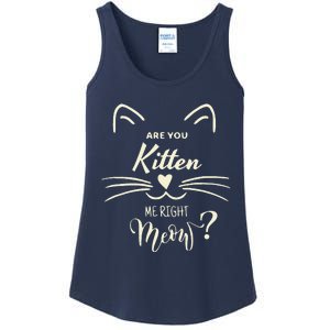 Are You Kitten Me Right Meow Funny Cat Lovers Gifts Ladies Essential Tank