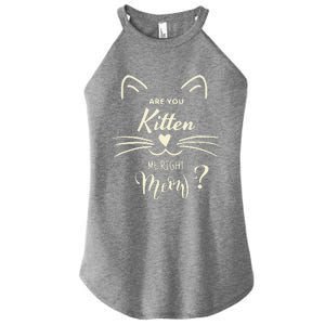 Are You Kitten Me Right Meow Funny Cat Lovers Gifts Women's Perfect Tri Rocker Tank