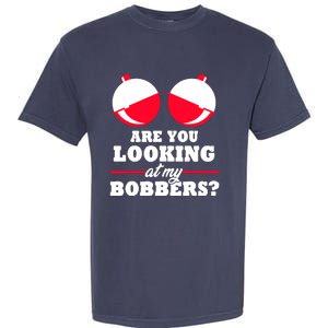 Are You Looking At My Bobbers? Funny Fishing Gifts For Wo Garment-Dyed Heavyweight T-Shirt