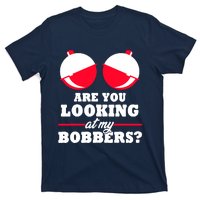 Are You Looking At My Bobbers? Funny Fishing Gifts For Wo T-Shirt