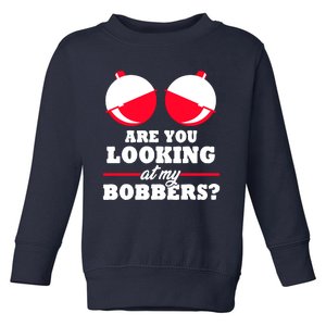 Are You Looking At My Bobbers? Funny Fishing Gifts For Wo Toddler Sweatshirt