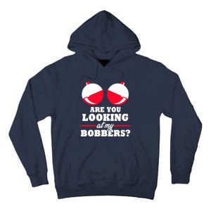 Are You Looking At My Bobbers? Funny Fishing Gifts For Wo Tall Hoodie