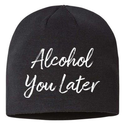 Alcohol You Later Sustainable Beanie