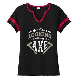 Are You Looking At My Axe For A Axe Thrower Axe Throwing Ladies Halftime Notch Neck Tee