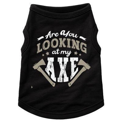 Are You Looking At My Axe For A Axe Thrower Axe Throwing Doggie Tank