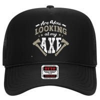 Are You Looking At My Axe For A Axe Thrower Axe Throwing High Crown Mesh Back Trucker Hat